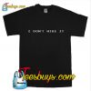 I Don't Wike It T-Shirt