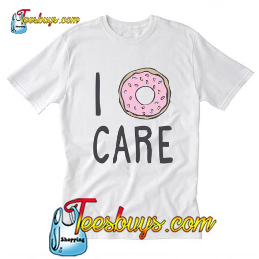 I Donut Care T-Shirt