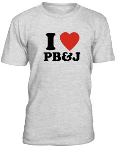 I Love Peanut Butter and Jelly PB&J Tshirt