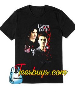 I Want Both Vampire Diaries T-Shirt