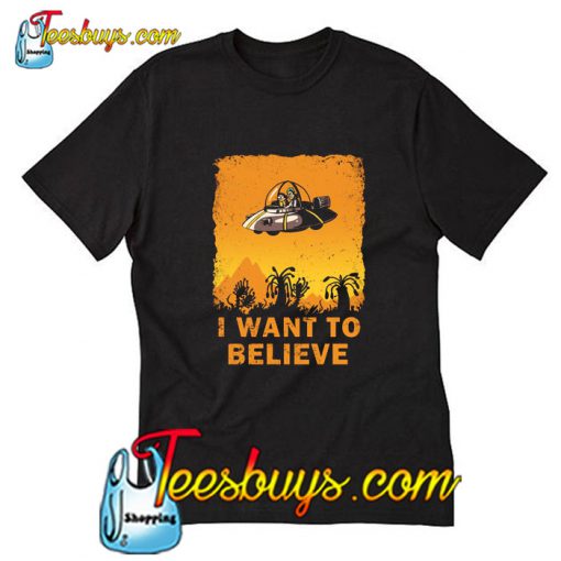 I Want To Believe T-Shirt