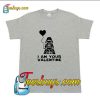 I am your Valentine T-Shirt