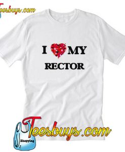 I love my Rector T-Shirt
