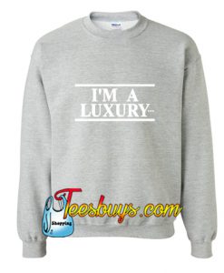 I'M LUXURY Sweatshirt
