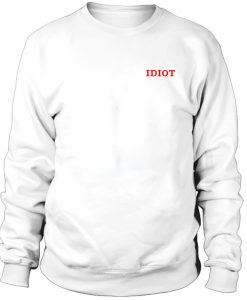 Idiot Font Sweatshirt