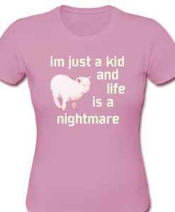 Im Just A Kid And Life Is A Nightmare Goat Tshirt