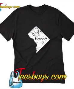 is home t shirt