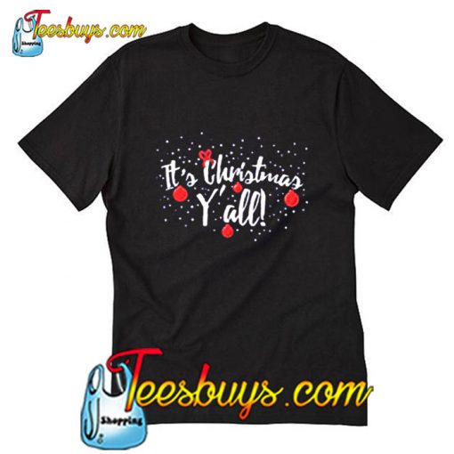 It's Christmas Y'all T-Shirt