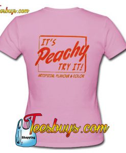It's Peachy Try It T-Shirt BACK