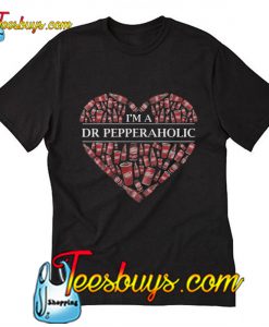 I'm a Dr Pepperaholic T-Shirt