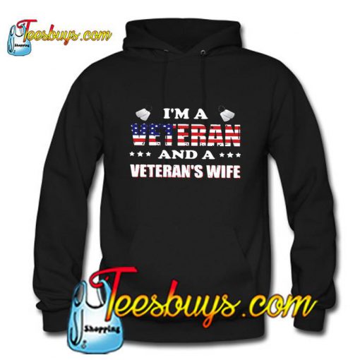 I'm a Veteran and a Veteran's wife Hoodie
