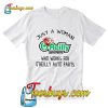 Just a woman O'reilly auto parts who works for O'reilly auto parts T-Shirt