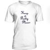 Keep It Pretty Please Tshirt