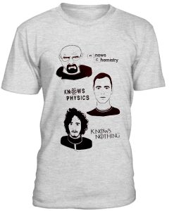 Knows chemistry knows physics knows nothing TV series Tshirt