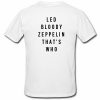 Led Bloody Zeppelin Thats Who Tshirt Back