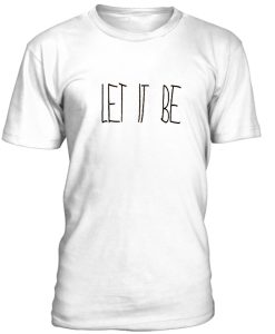 Let It Be Tshirt