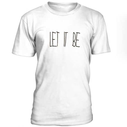 Let It Be Tshirt