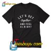 Let's Get Together T-Shirt