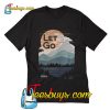 Let's Go T Shirt