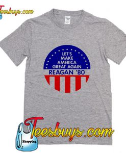 Let's Make America Great Again T-Shirt