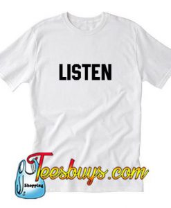 Listen T-Shirt