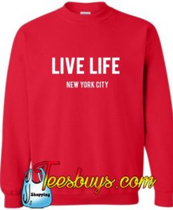 Live Live New York City Sweatshirt