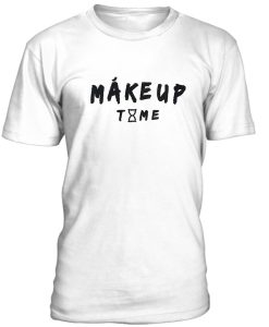 Make Up Time Tshirt