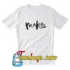 Maker T-Shirt