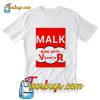 Malk Now With Vitamin R T-Shirt