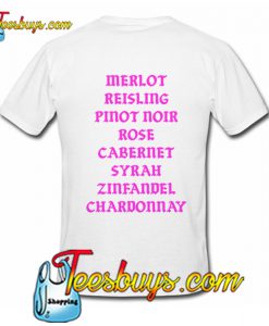 Merlot Reisling Piniot Noir Rose T-Shirt BACK