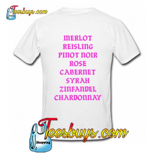 Merlot Reisling Piniot Noir Rose T-Shirt BACK