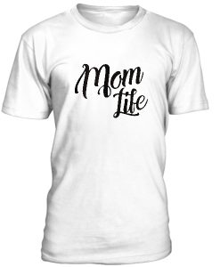 Mom Life Tshirt