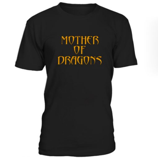 Mother Of Dragon Tshirt