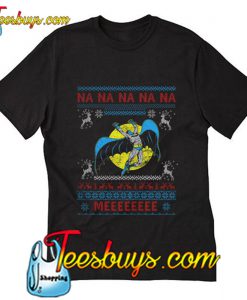 Nananana meeeeeeee christmas 2018 T-Shirt