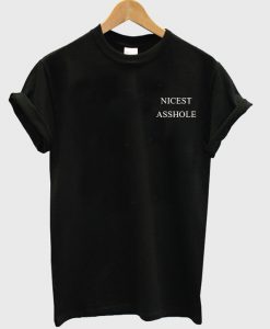 Nicest Asshole T Shirt