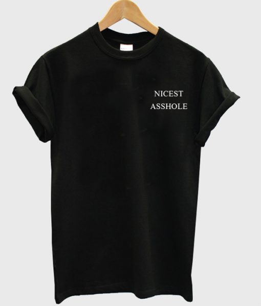 Nicest Asshole T Shirt