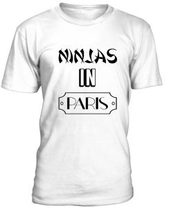 Ninjas In Paris Tshirt