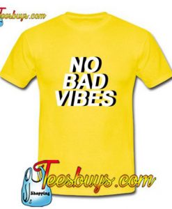 No Bad Vibes T-Shirt