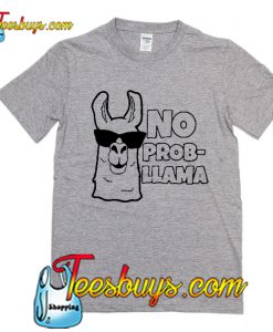 No Problem Prob-llama T-Shirt