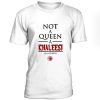 Not a Queen a Khaleesi Tshirt