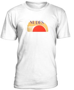 Nudes Tshirt