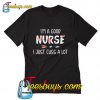 Official I'm a good nurse I just cuss a lot T-Shirt