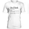 On Fleek Adjective Tshirt