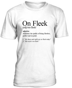 On Fleek Adjective Tshirt