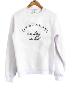 On sundays we stay in bed Sweatshirt
