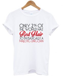 Only 2% of the world has red hair t-shirt