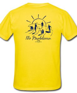 Party Wave No Problemo Tshirt Back