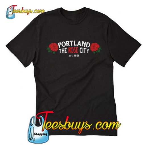 Portland rose T-Shirt