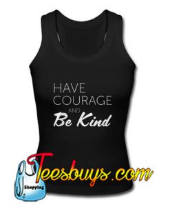 Premium Teacher Have Courage and Be Kind Tank Top