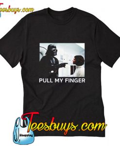 Pull My Finger T-Shirt